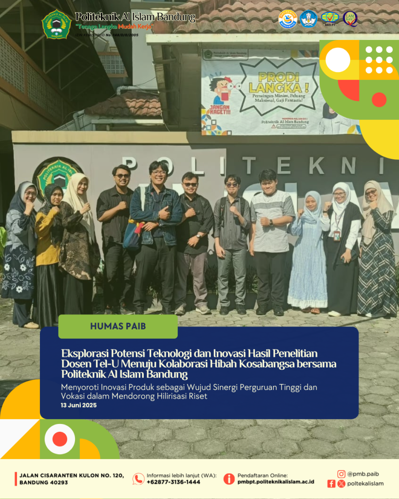 Eksplorasi Inovasi Tel-U dan Politeknik Al Islam Bandung Dorong Kolaborasi Hibah Kosabangsa