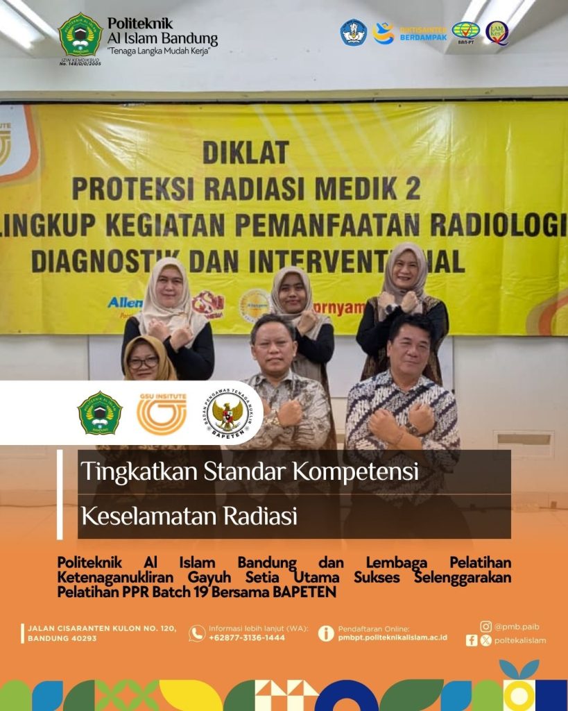 Lembaga Pelatihan Ketenaganukliran Gayuh Setia Utama Jalin Kerja Sama dengan Politeknik Al Islam Bandung Gelar Pelatihan PPR Batch 19