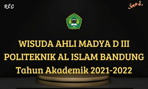 WISUDA AHLI MADYA D III POLITEKNIK AL ISLAM BANDUNG Tahun Akademik 2021-2022